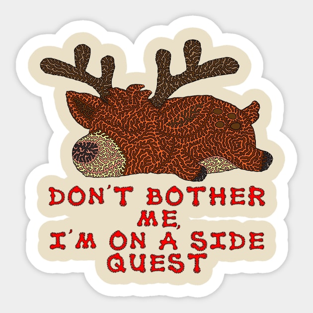 Don't bother me, I'm on a side quest Sticker by NightserFineArts